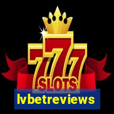 lvbetreviews