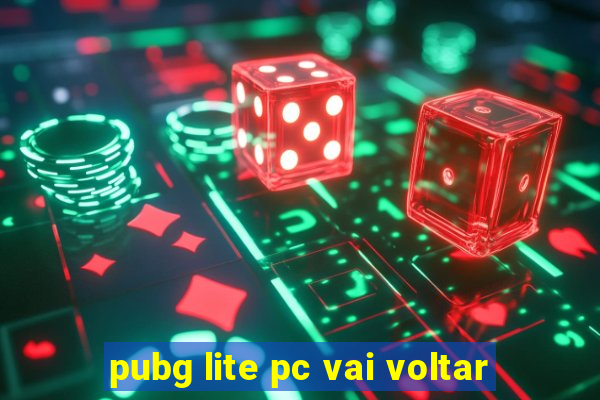 pubg lite pc vai voltar