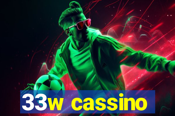 33w cassino