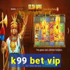 k99 bet vip