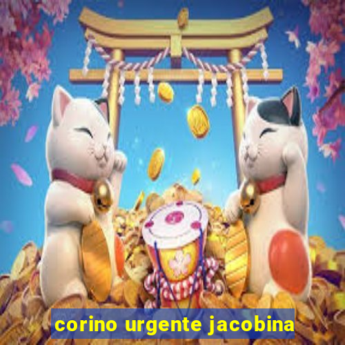 corino urgente jacobina