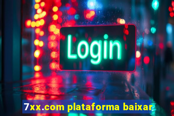 7xx.com plataforma baixar