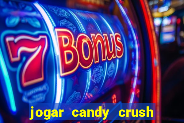 jogar candy crush saga no facebook