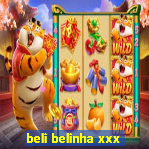 beli belinha xxx