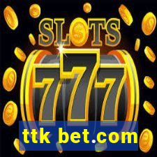 ttk bet.com