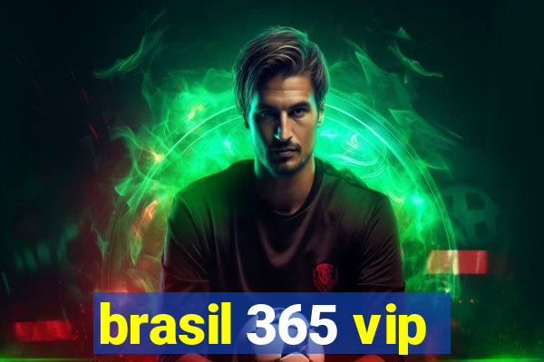 brasil 365 vip