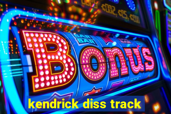 kendrick diss track