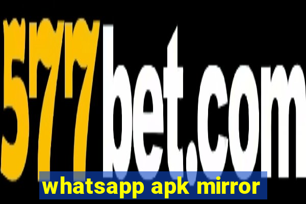 whatsapp apk mirror