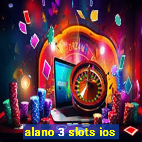 alano 3 slots ios