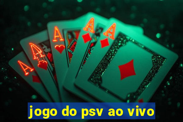 jogo do psv ao vivo