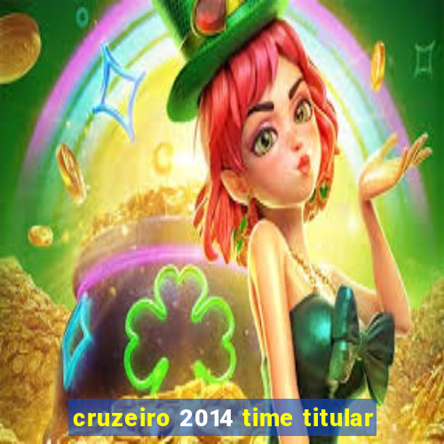 cruzeiro 2014 time titular