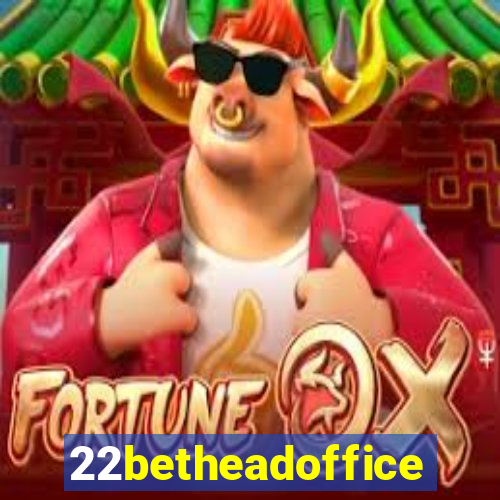 22betheadoffice