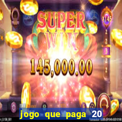 jogo que paga 20 reais para se cadastrar