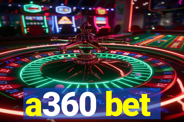 a360 bet