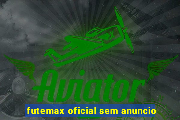 futemax oficial sem anuncio