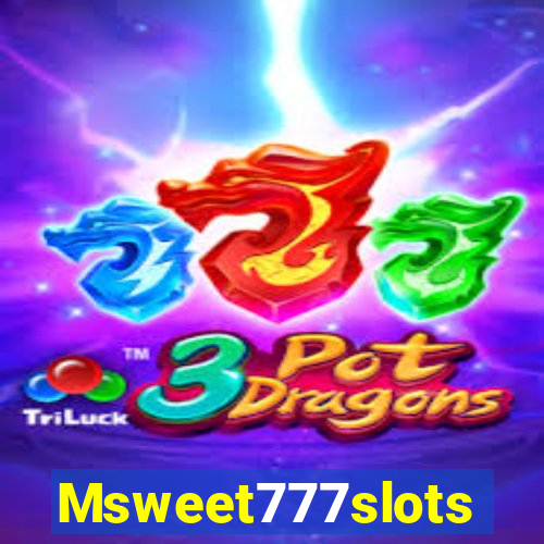 Msweet777slots