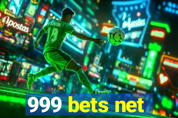 999 bets net