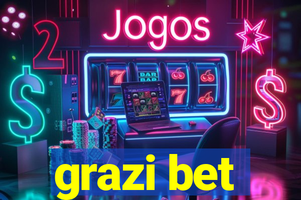 grazi bet