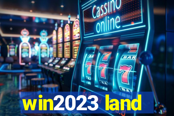 win2023 land