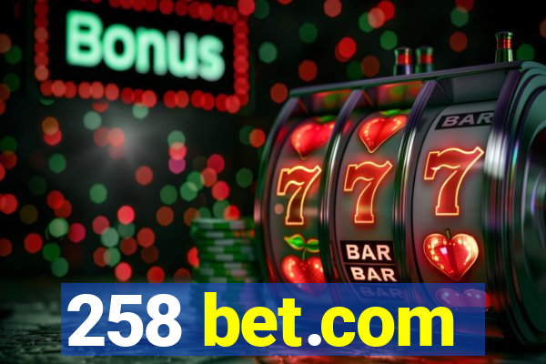 258 bet.com