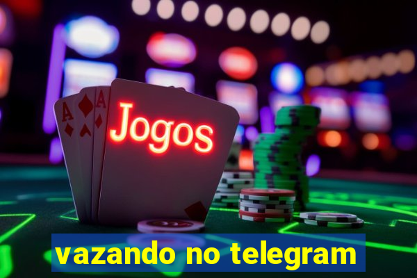 vazando no telegram