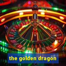 the golden dragon