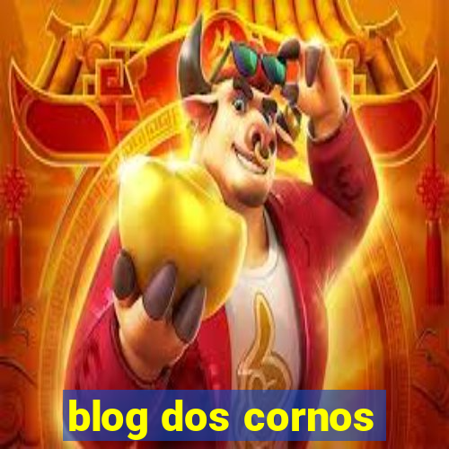 blog dos cornos