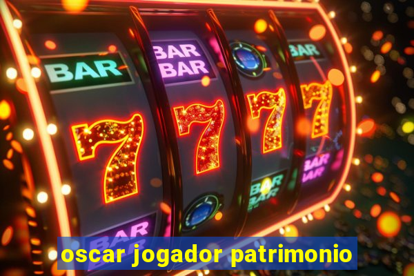 oscar jogador patrimonio