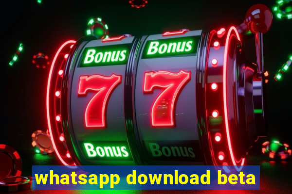 whatsapp download beta