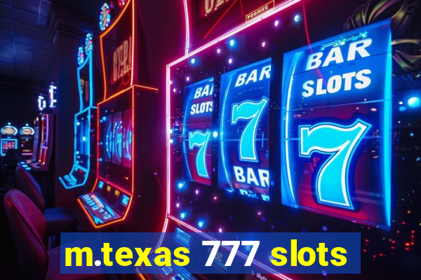 m.texas 777 slots