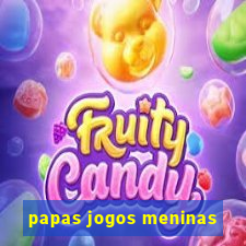 papas jogos meninas