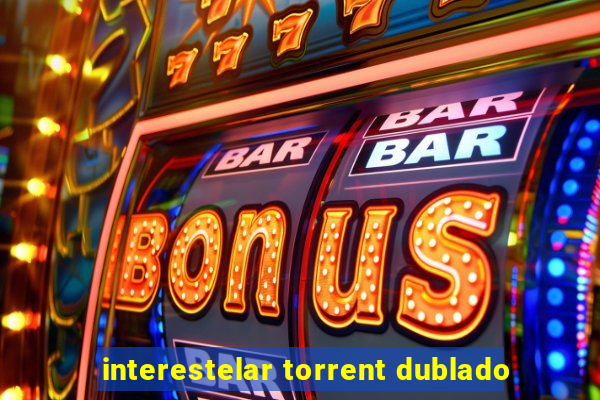 interestelar torrent dublado