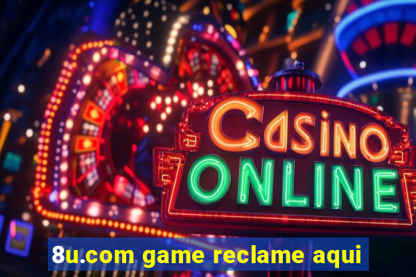 8u.com game reclame aqui