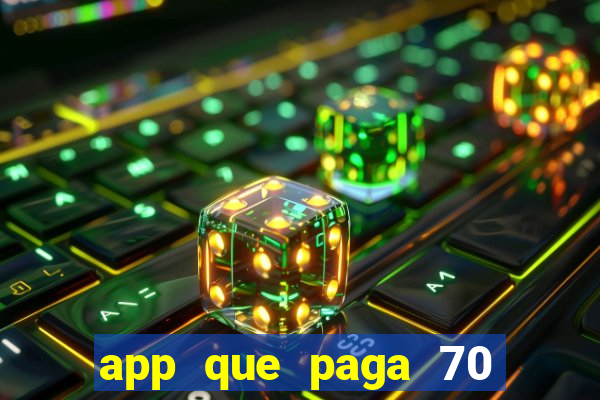 app que paga 70 reais para se cadastrar