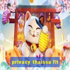 privacy thaissa fit