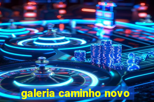 galeria caminho novo