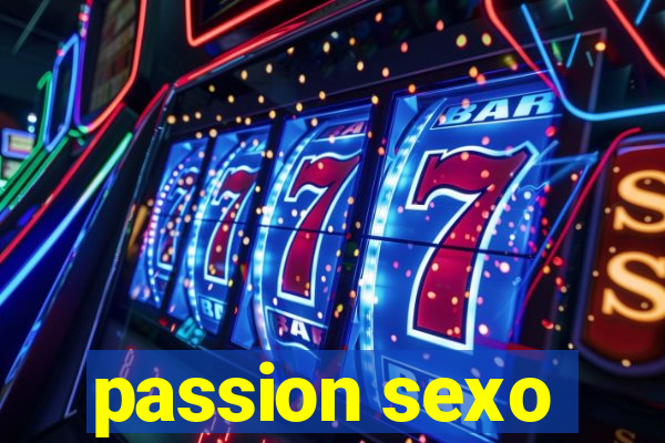 passion sexo