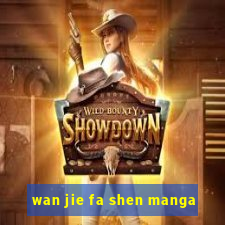 wan jie fa shen manga