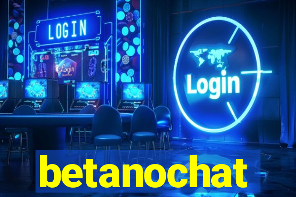 betanochat