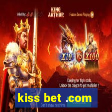 kiss bet .com