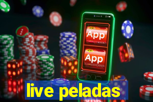 live peladas