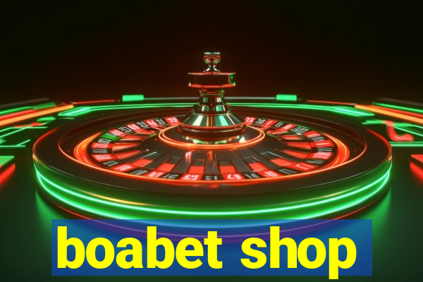 boabet shop