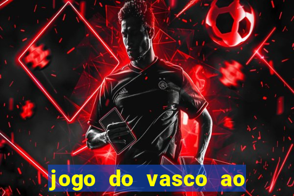 jogo do vasco ao vivo hd