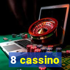 8 cassino