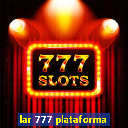 lar 777 plataforma