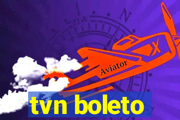 tvn boleto