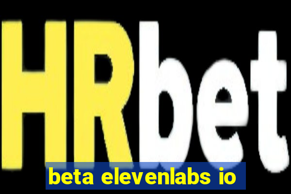 beta elevenlabs io