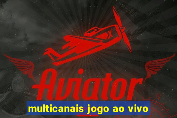 multicanais jogo ao vivo