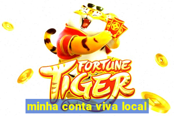 minha conta viva local