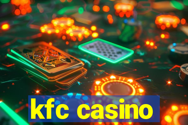 kfc casino